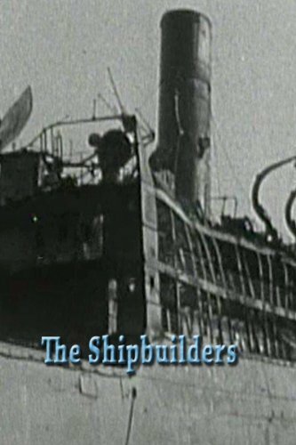 The Shipbuilders (1943) постер
