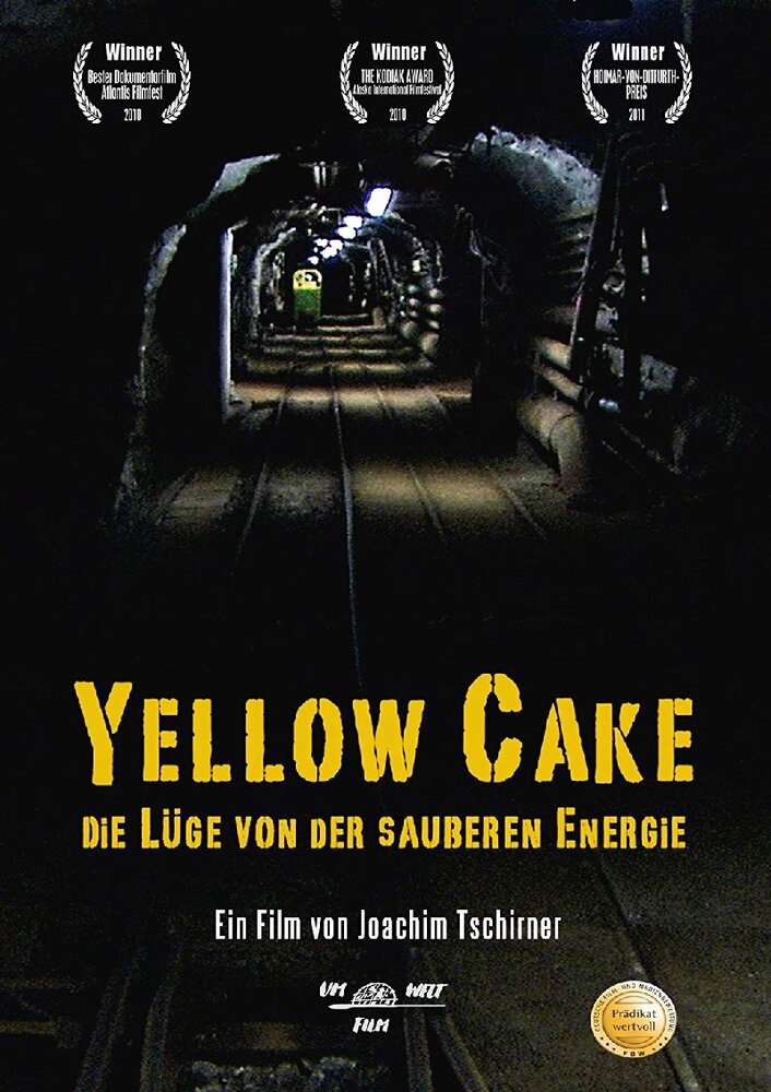 Yellow Cake: Die Lüge von der sauberen Energie (2010) постер