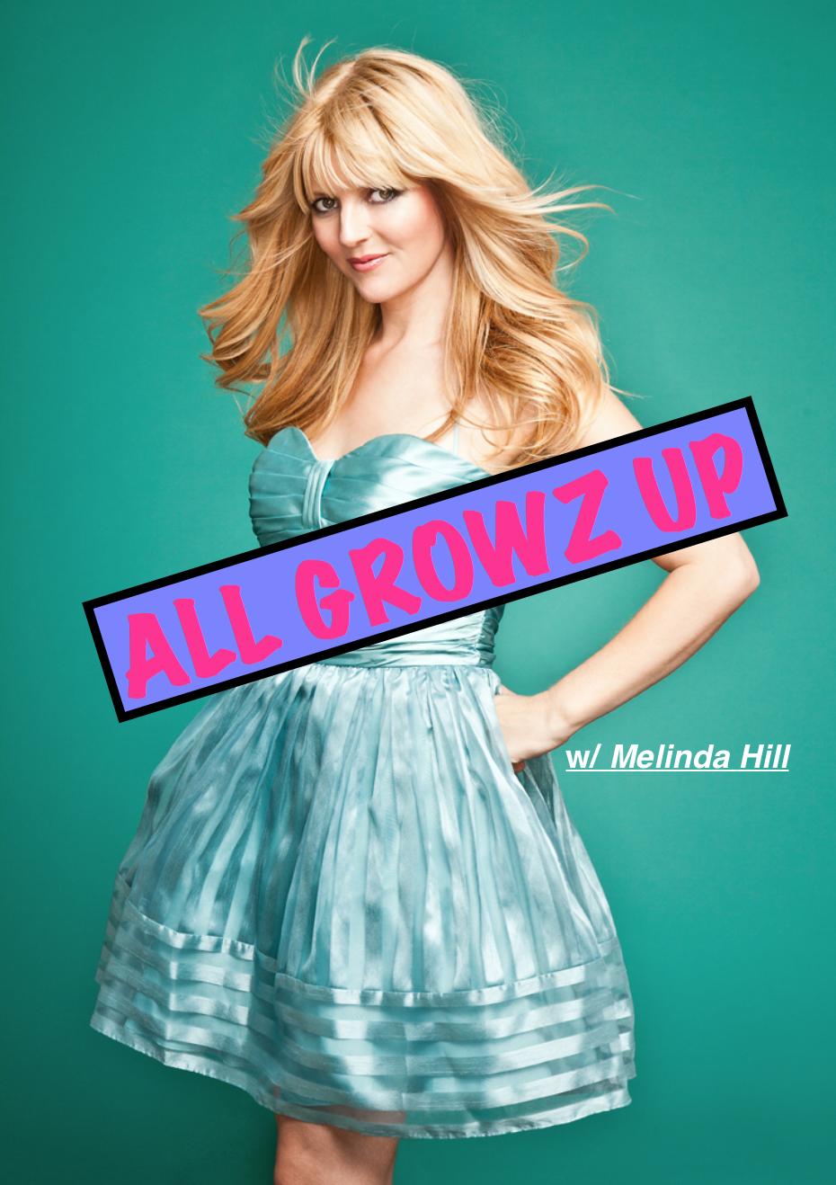All Growz Up with Melinda Hill (2013) постер
