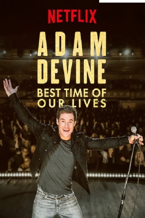 Adam Devine: Best Time of Our Lives (2019) постер