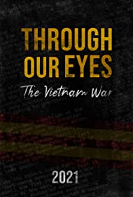 Through Our Eyes: The Vietnam War (2021)